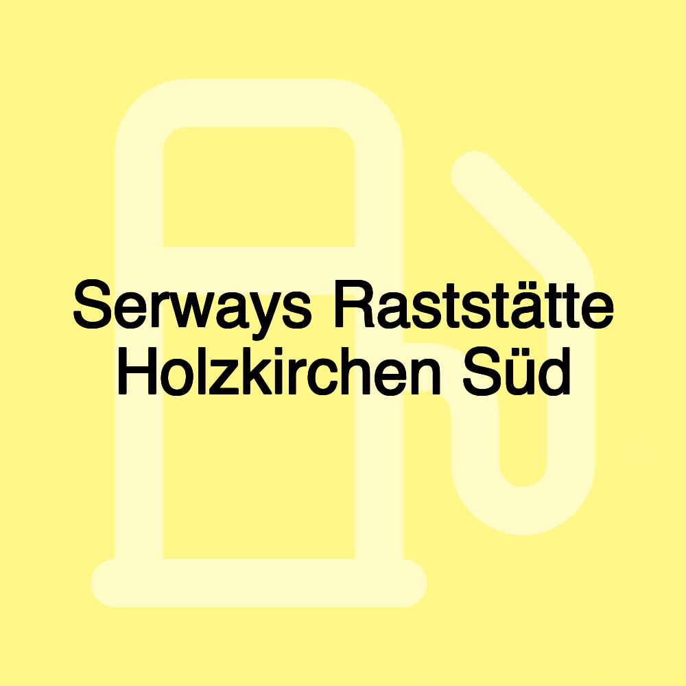 Serways Raststätte Holzkirchen Süd