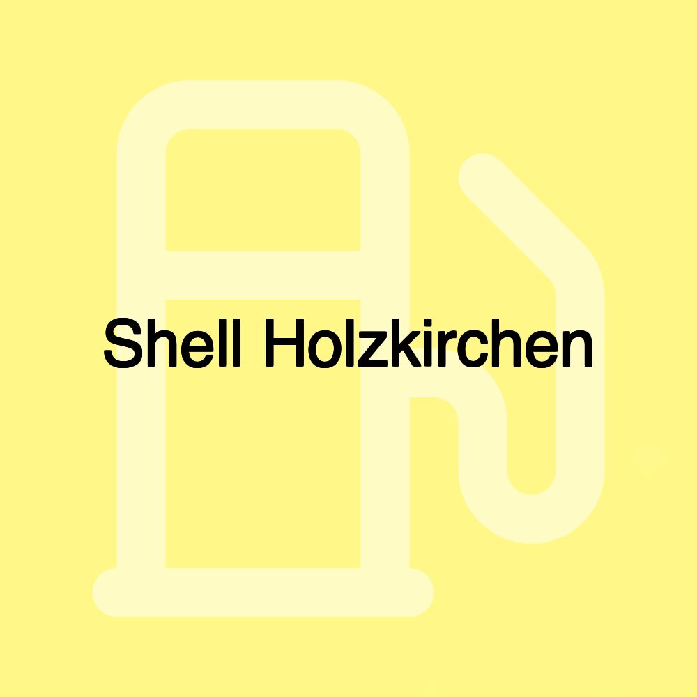 Shell Holzkirchen