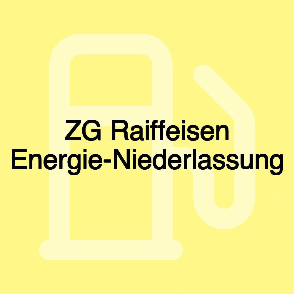 ZG Raiffeisen Energie-Niederlassung