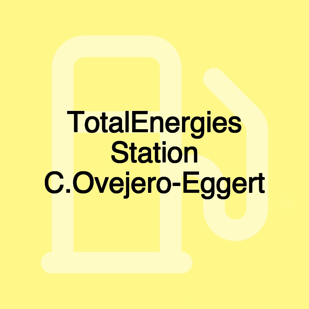 TotalEnergies Station C.Ovejero-Eggert