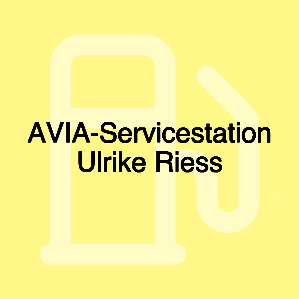 AVIA-Servicestation Ulrike Riess