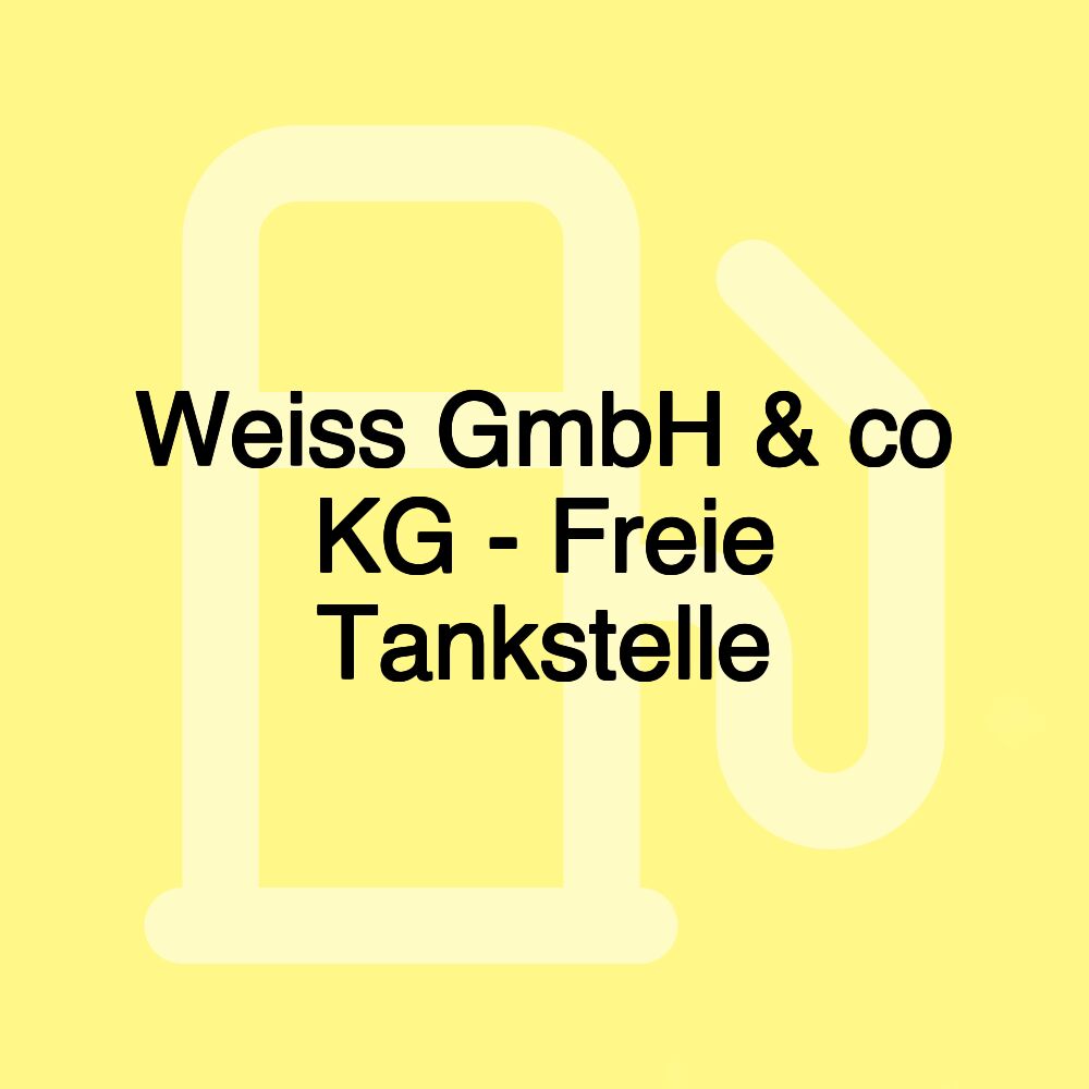 Weiss GmbH & co KG - Freie Tankstelle