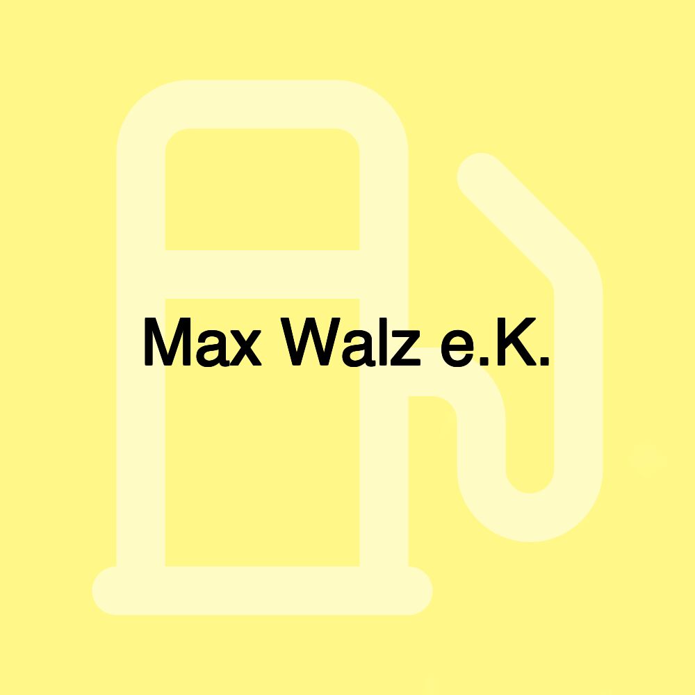 Max Walz e.K.