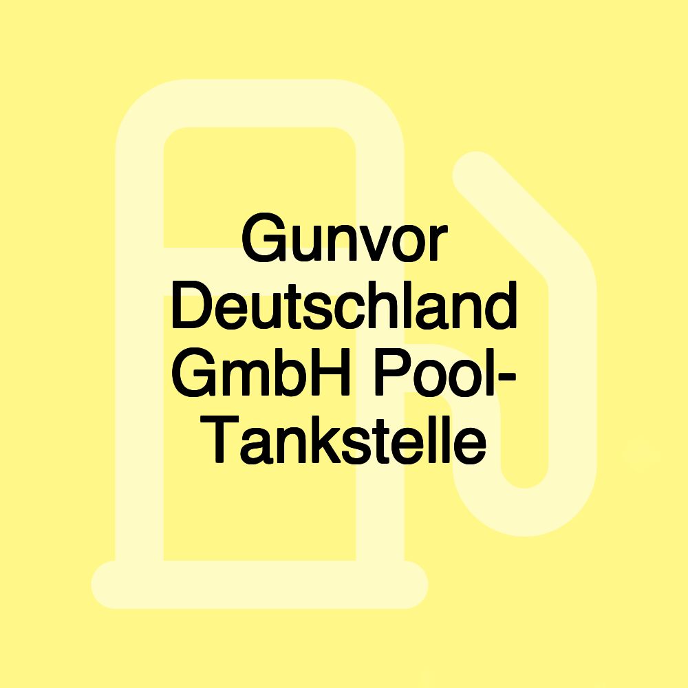 Gunvor Deutschland GmbH Pool- Tankstelle