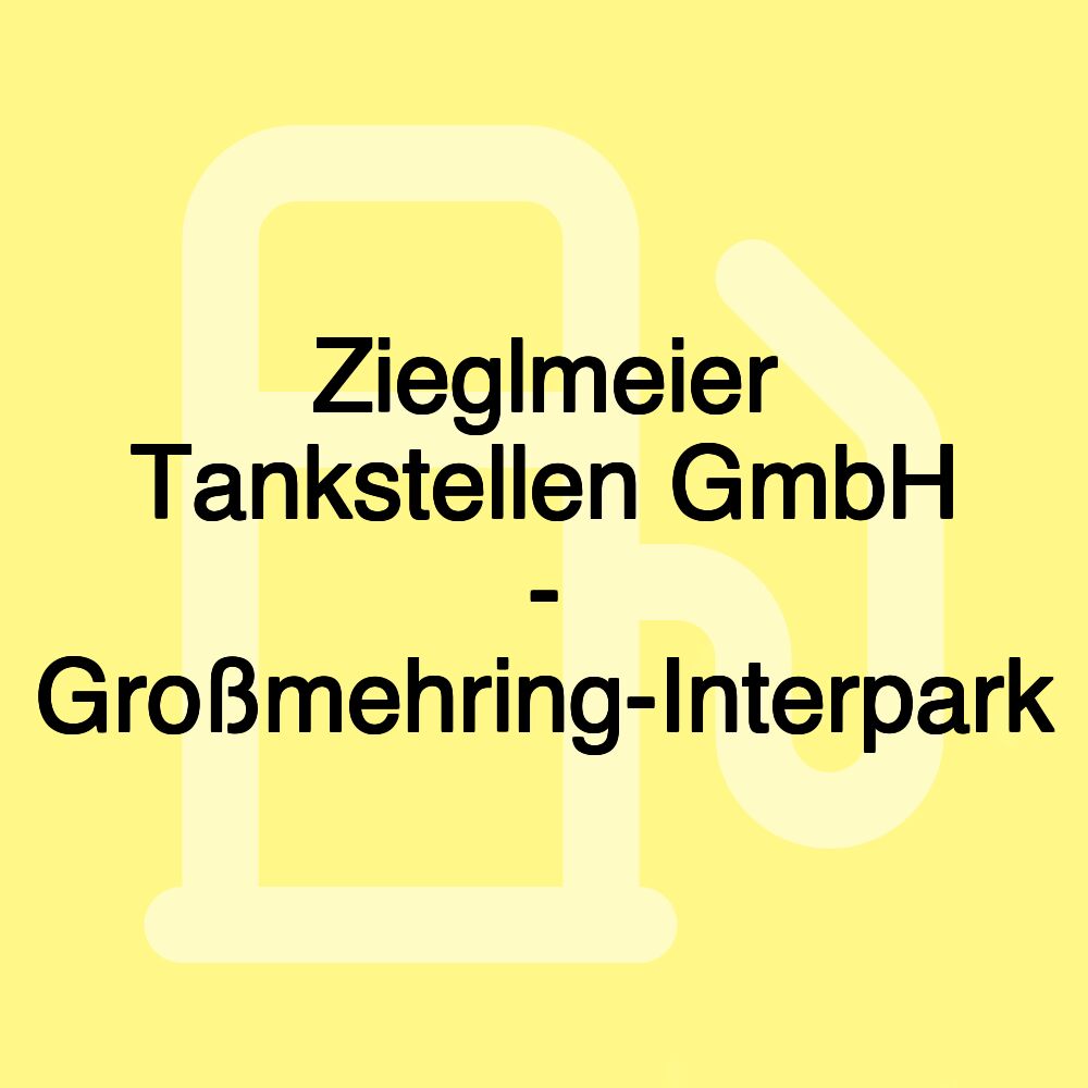 Zieglmeier Tankstellen GmbH - Großmehring-Interpark