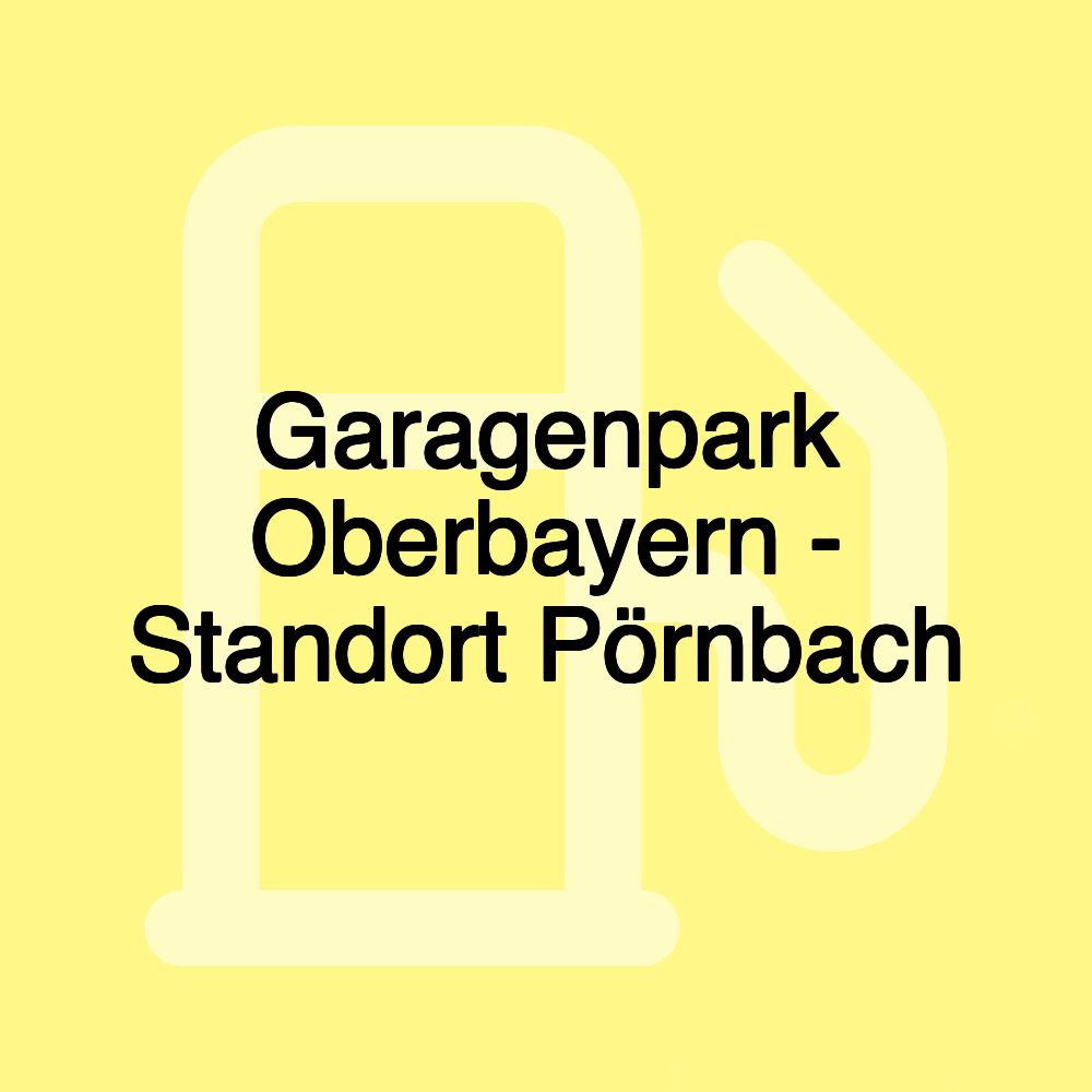 Garagenpark Oberbayern - Standort Pörnbach