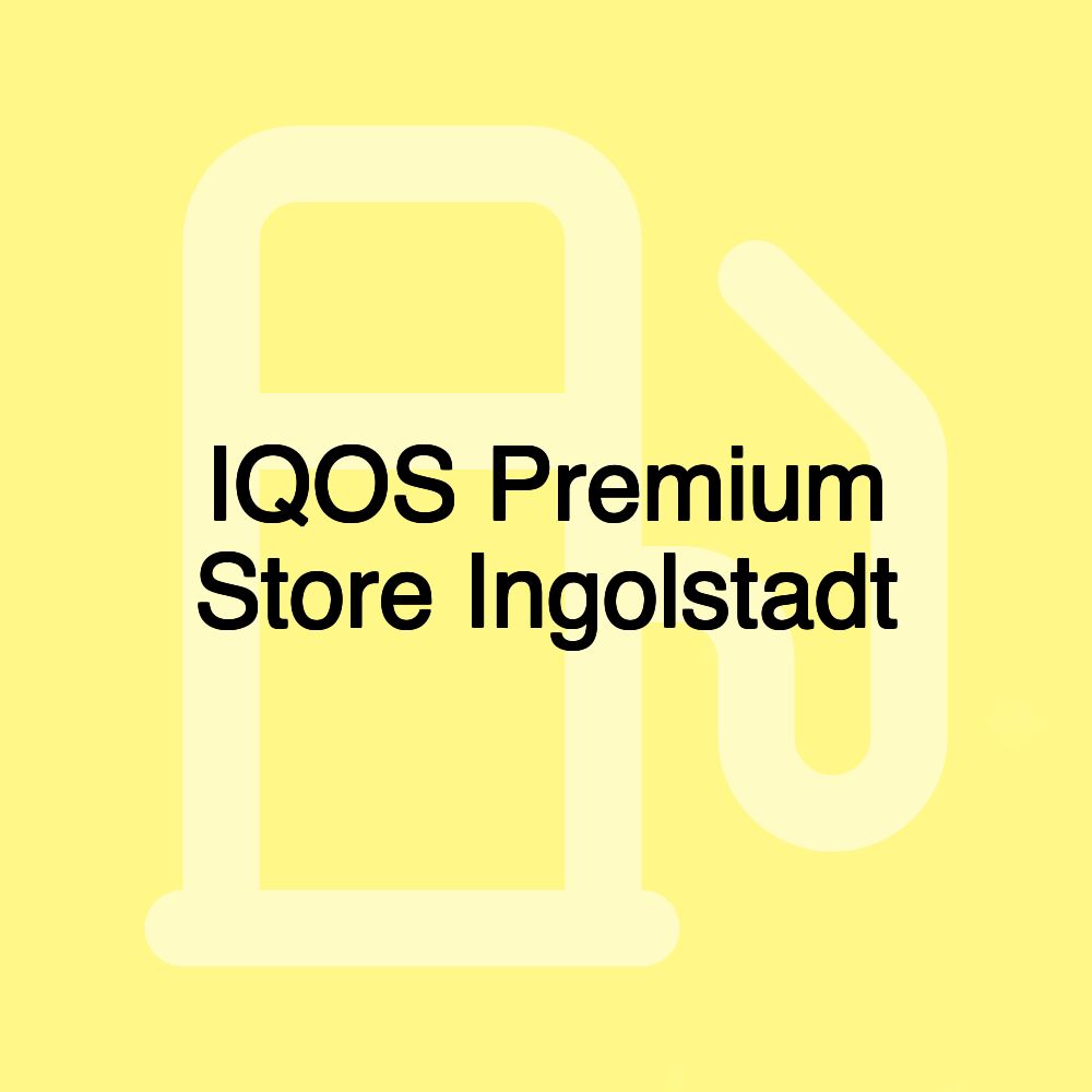 IQOS Premium Store Ingolstadt