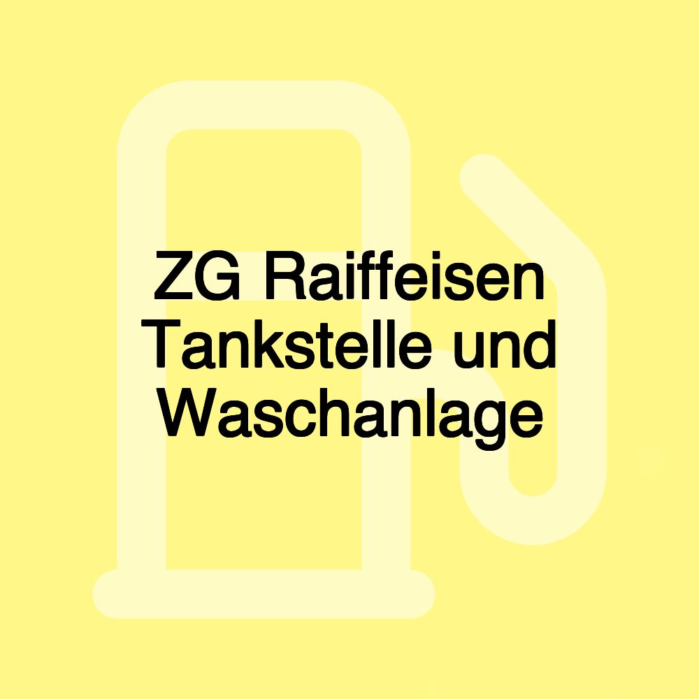 ZG Raiffeisen Tankstelle und Waschanlage