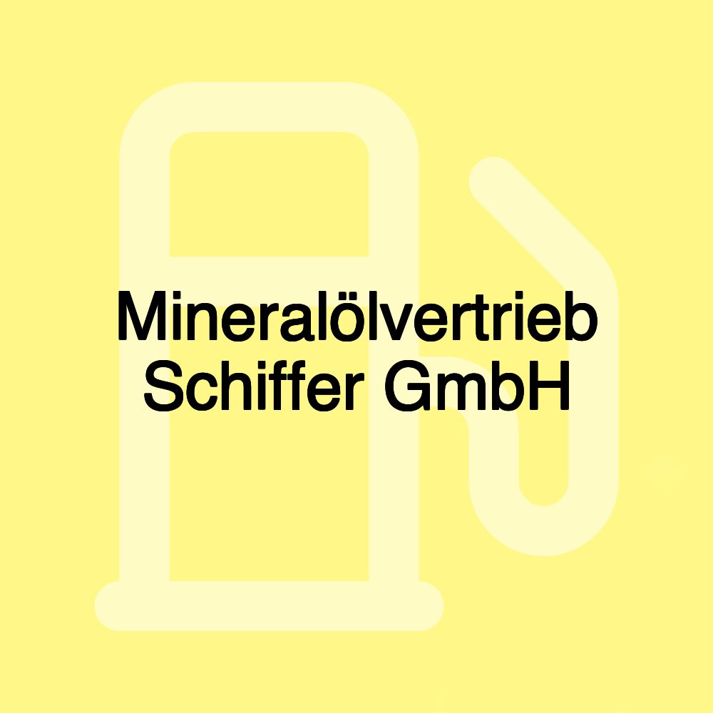 Mineralölvertrieb Schiffer GmbH