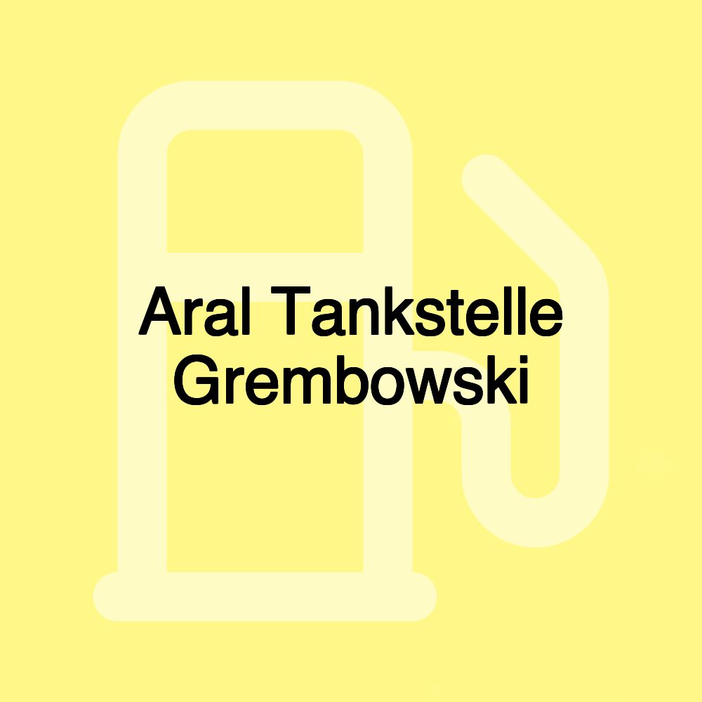 Aral Tankstelle Grembowski