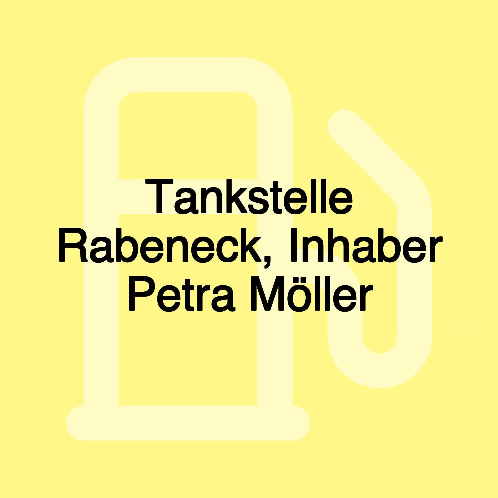 Tankstelle Rabeneck, Inhaber Petra Möller