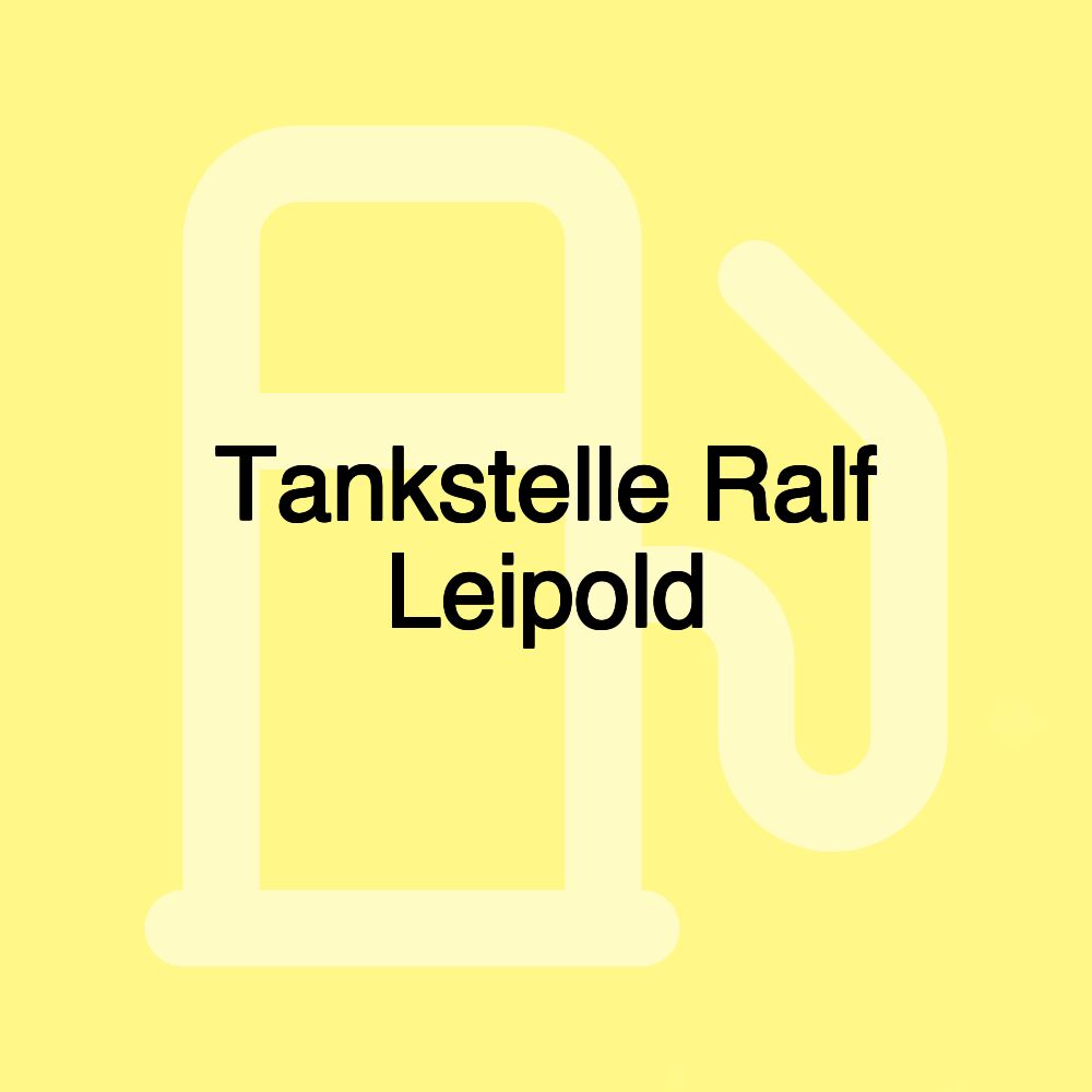 Tankstelle Ralf Leipold