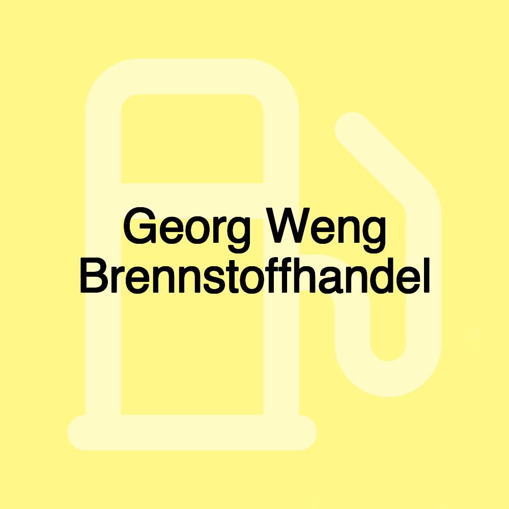 Georg Weng Brennstoffhandel