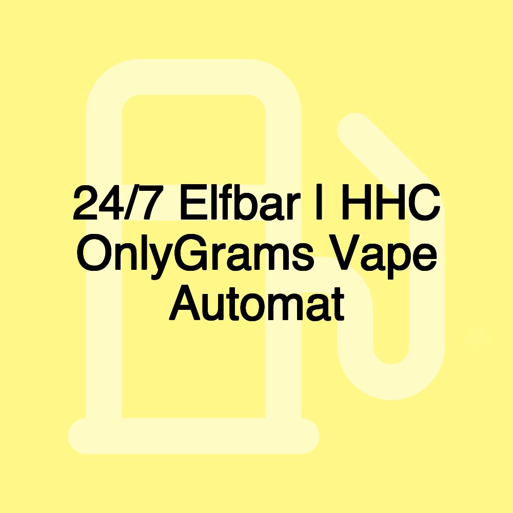 24/7 Elfbar | HHC OnlyGrams Vape Automat