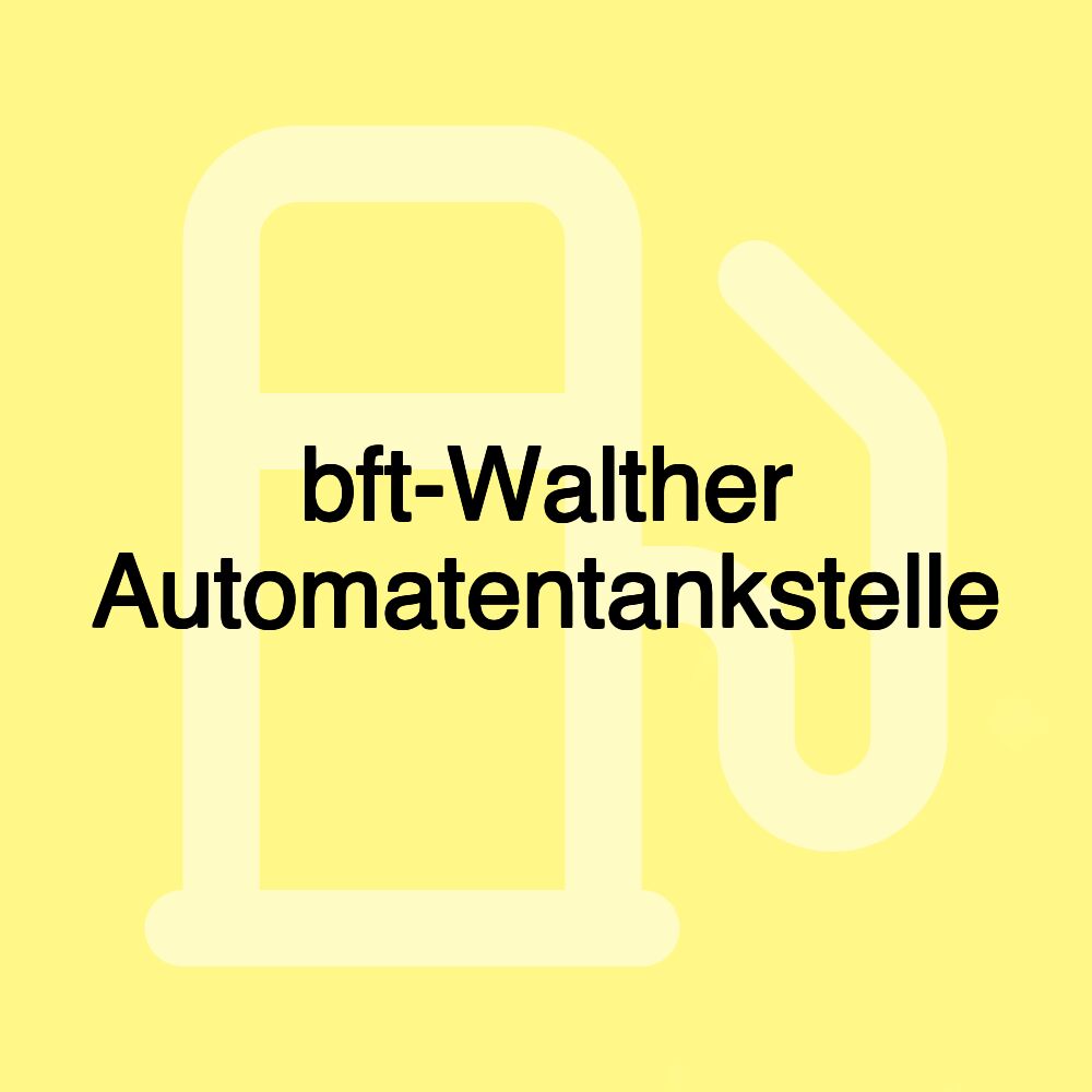 bft-Walther Automatentankstelle