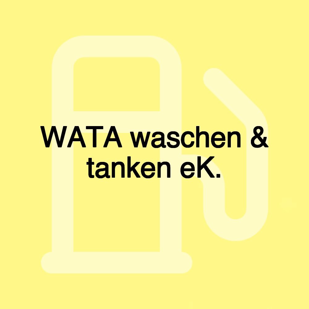 WATA waschen & tanken eK.