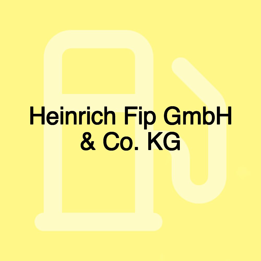 Heinrich Fip GmbH & Co. KG