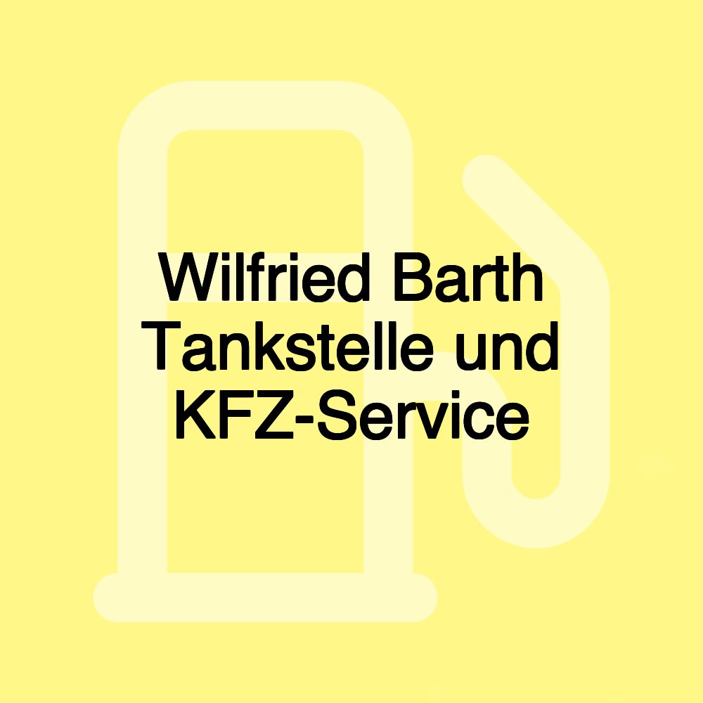 Wilfried Barth Tankstelle und KFZ-Service