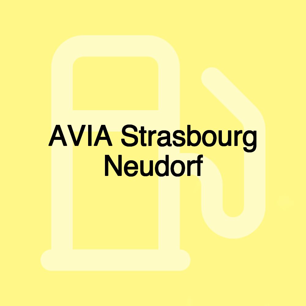 AVIA Strasbourg Neudorf