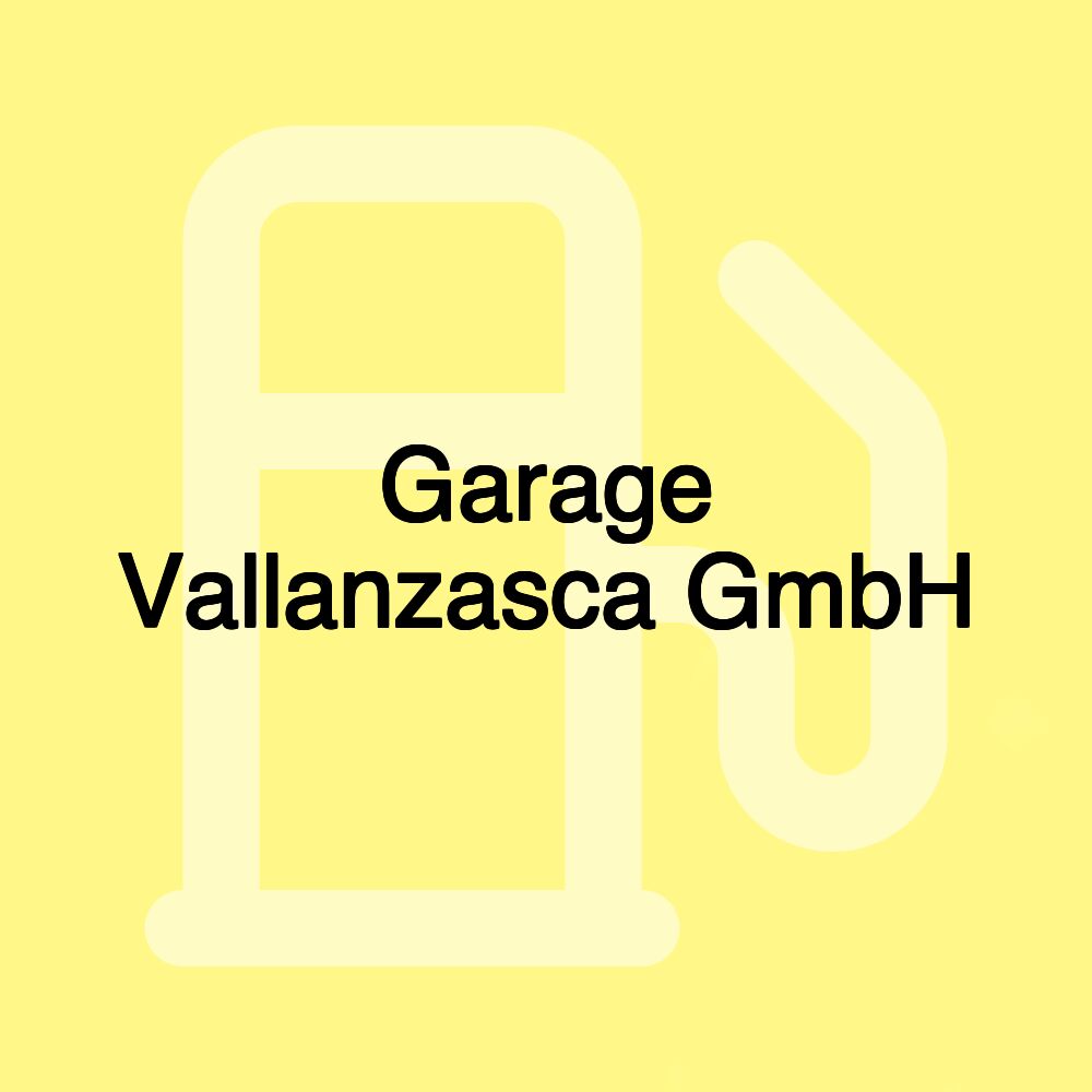 Garage Vallanzasca GmbH