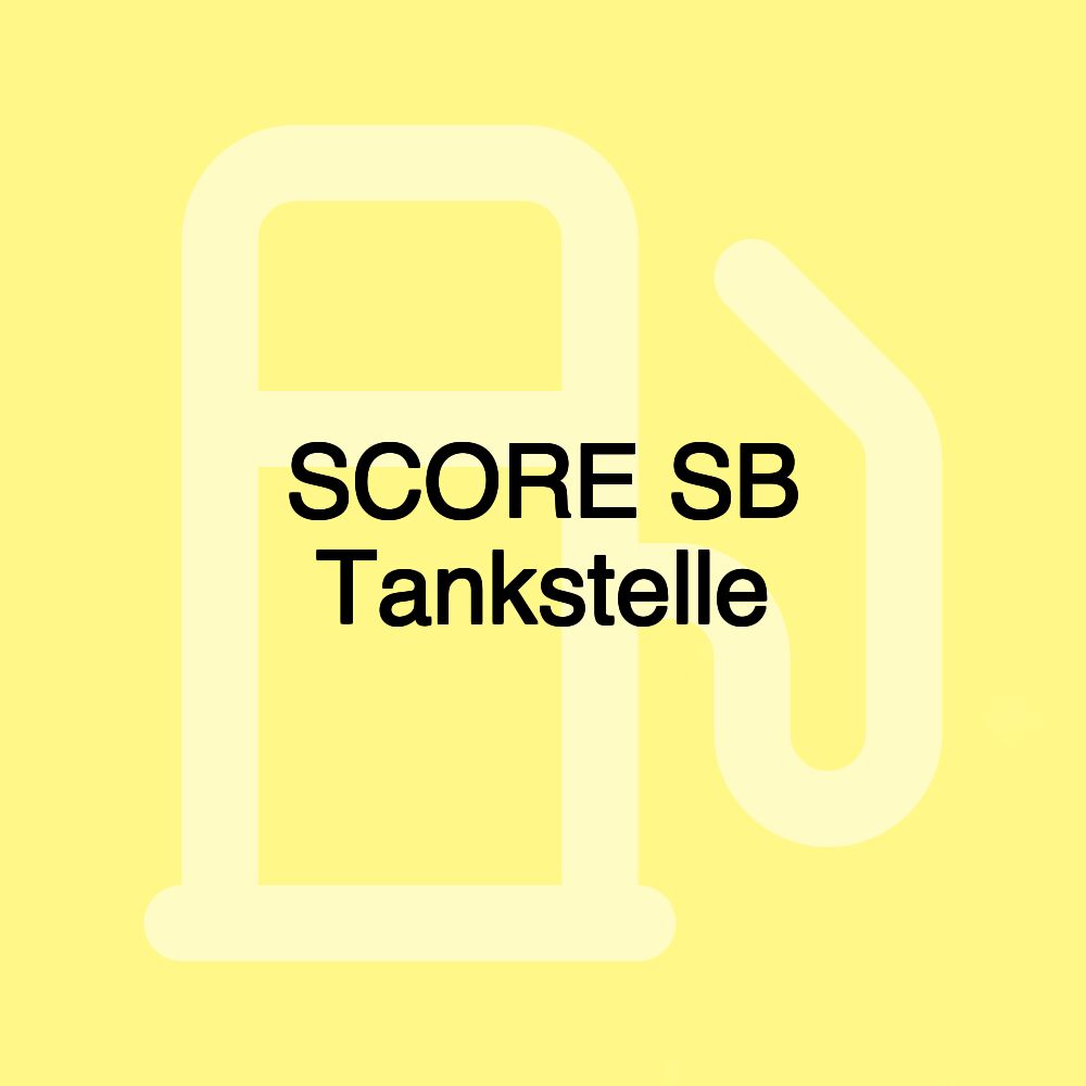 SCORE SB Tankstelle