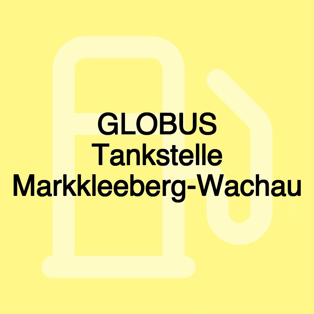 GLOBUS Tankstelle Markkleeberg-Wachau