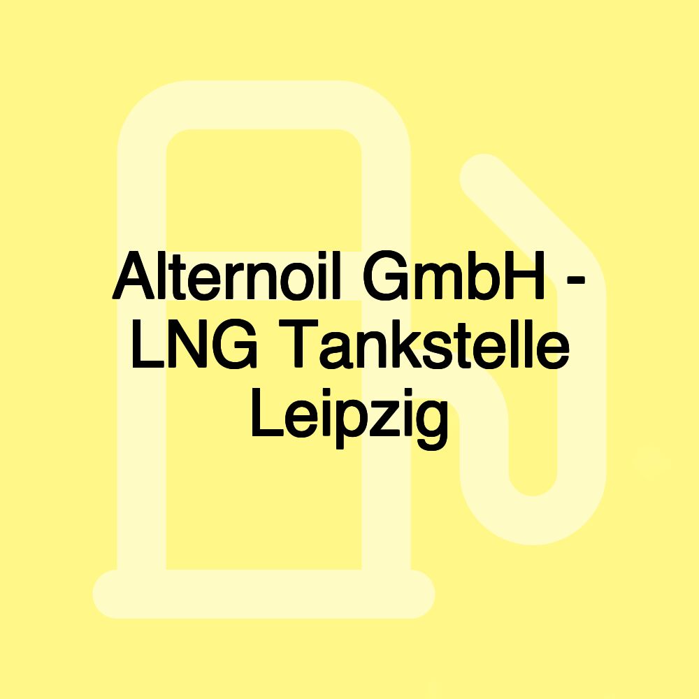 Alternoil GmbH - LNG Tankstelle Leipzig