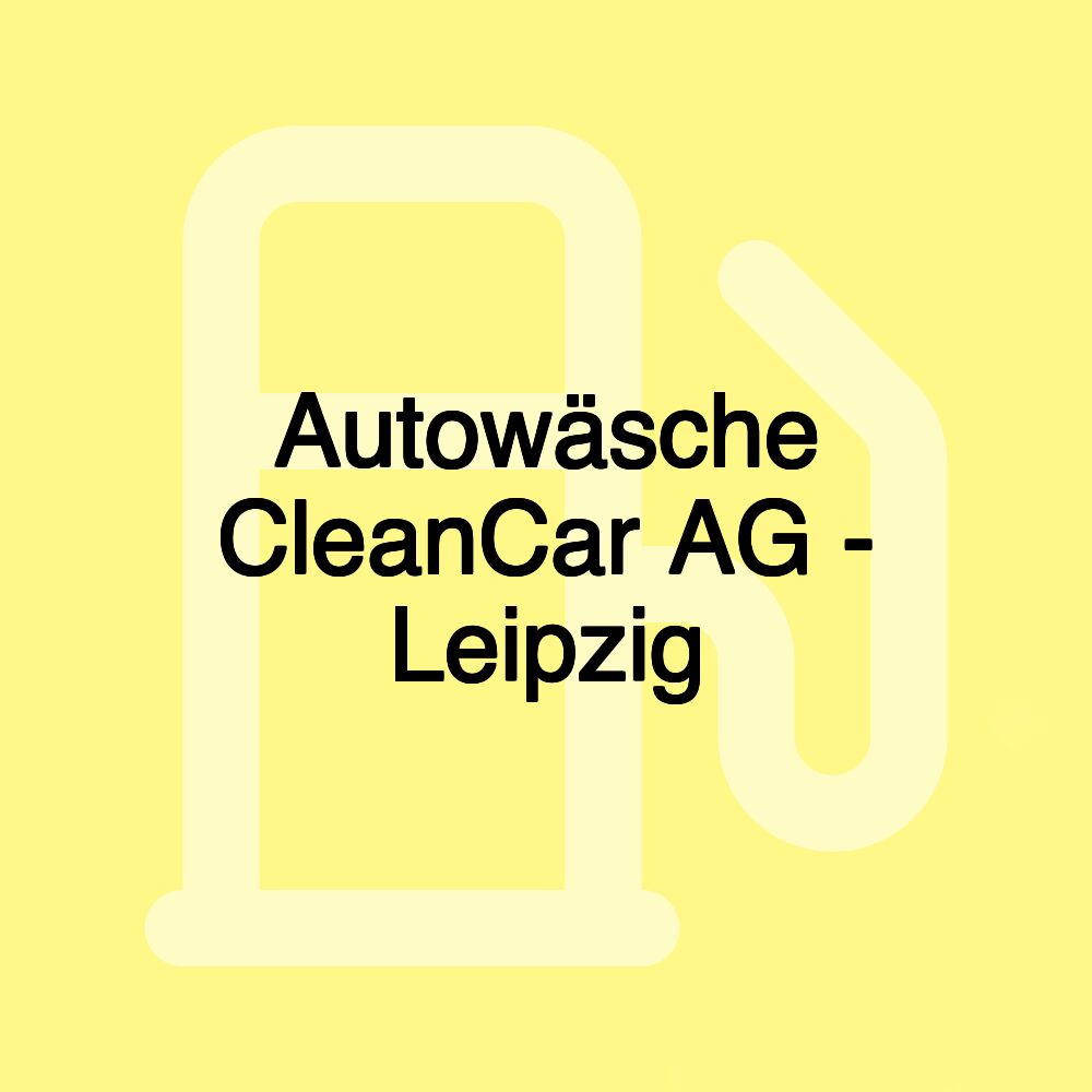 Autowäsche CleanCar AG - Leipzig