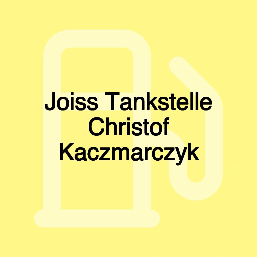 Joiss Tankstelle Christof Kaczmarczyk