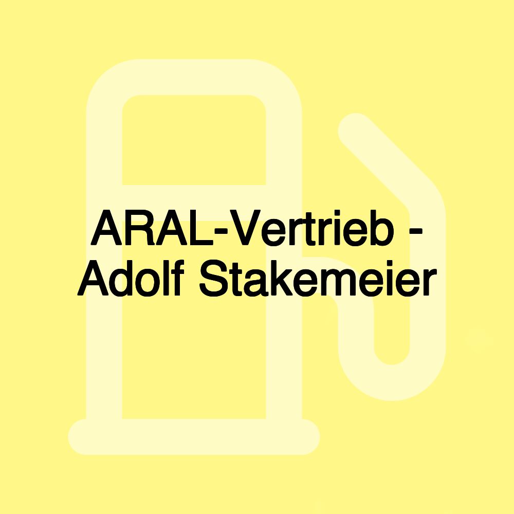 ARAL-Vertrieb - Adolf Stakemeier