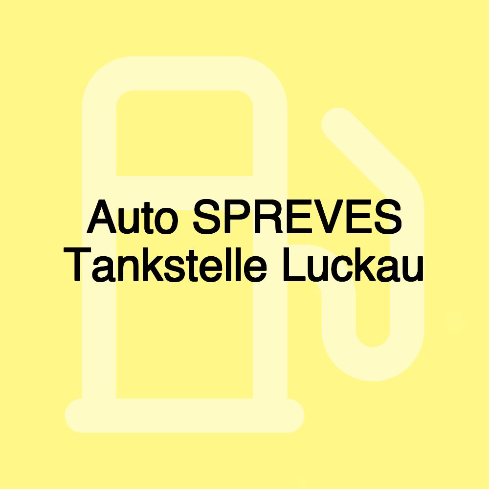 Auto SPREVES Tankstelle Luckau