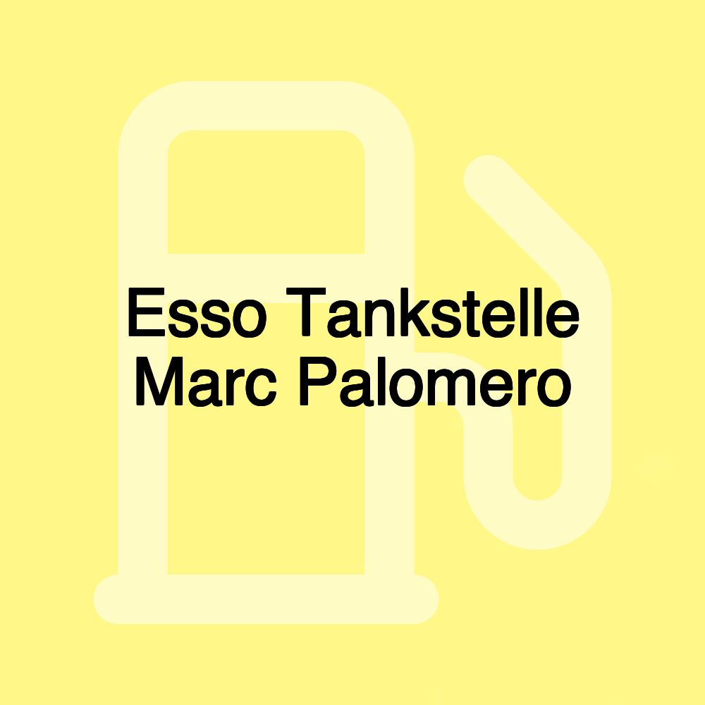 Esso Tankstelle Marc Palomero