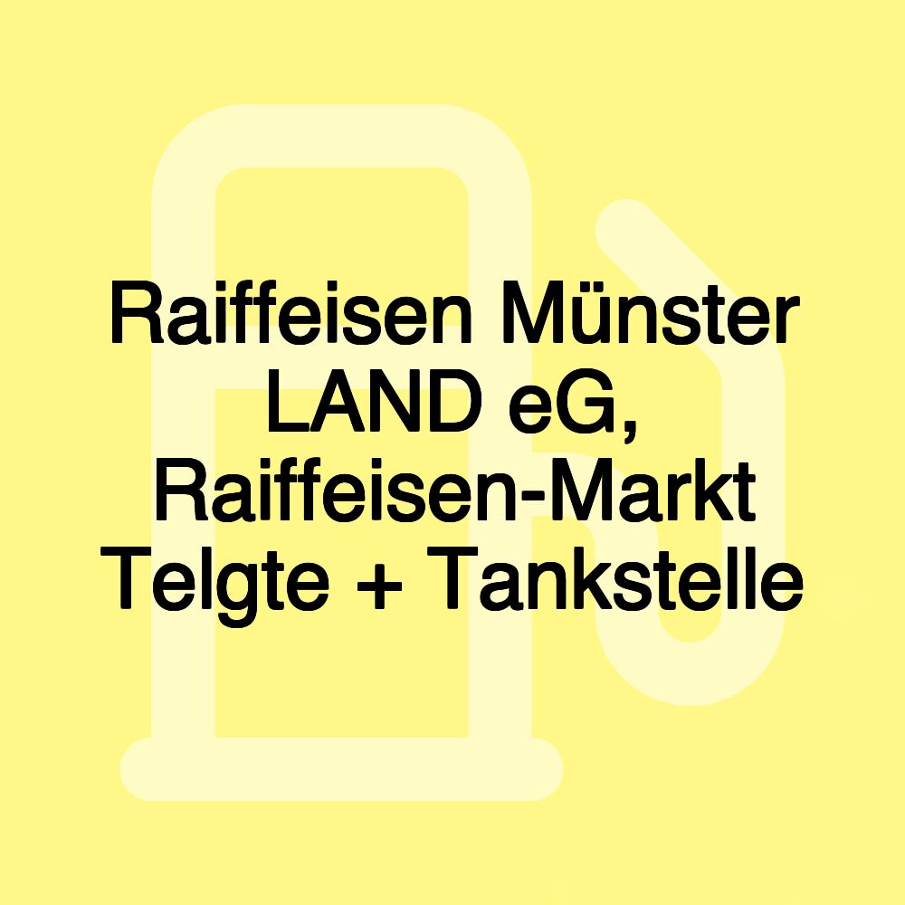 Raiffeisen Münster LAND eG, Raiffeisen-Markt Telgte + Tankstelle