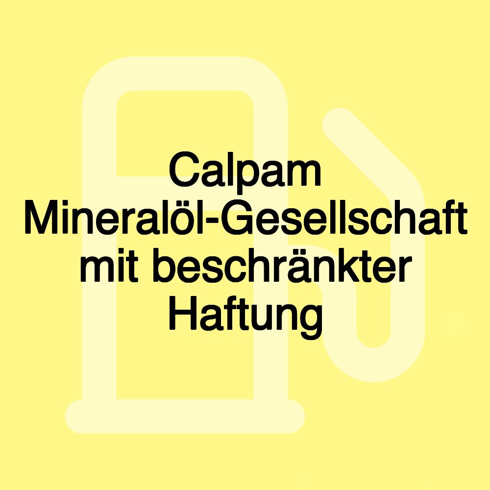 Calpam Mineralöl-Gesellschaft mit beschränkter Haftung