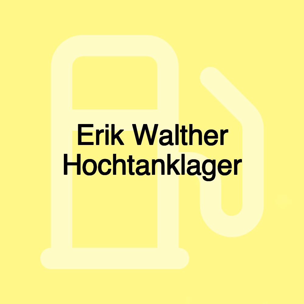 Erik Walther Hochtanklager