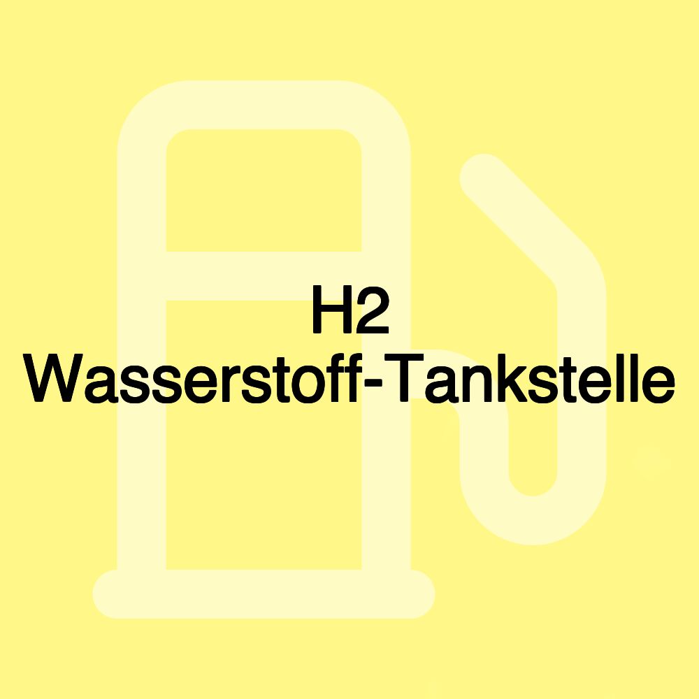 H2 Wasserstoff-Tankstelle