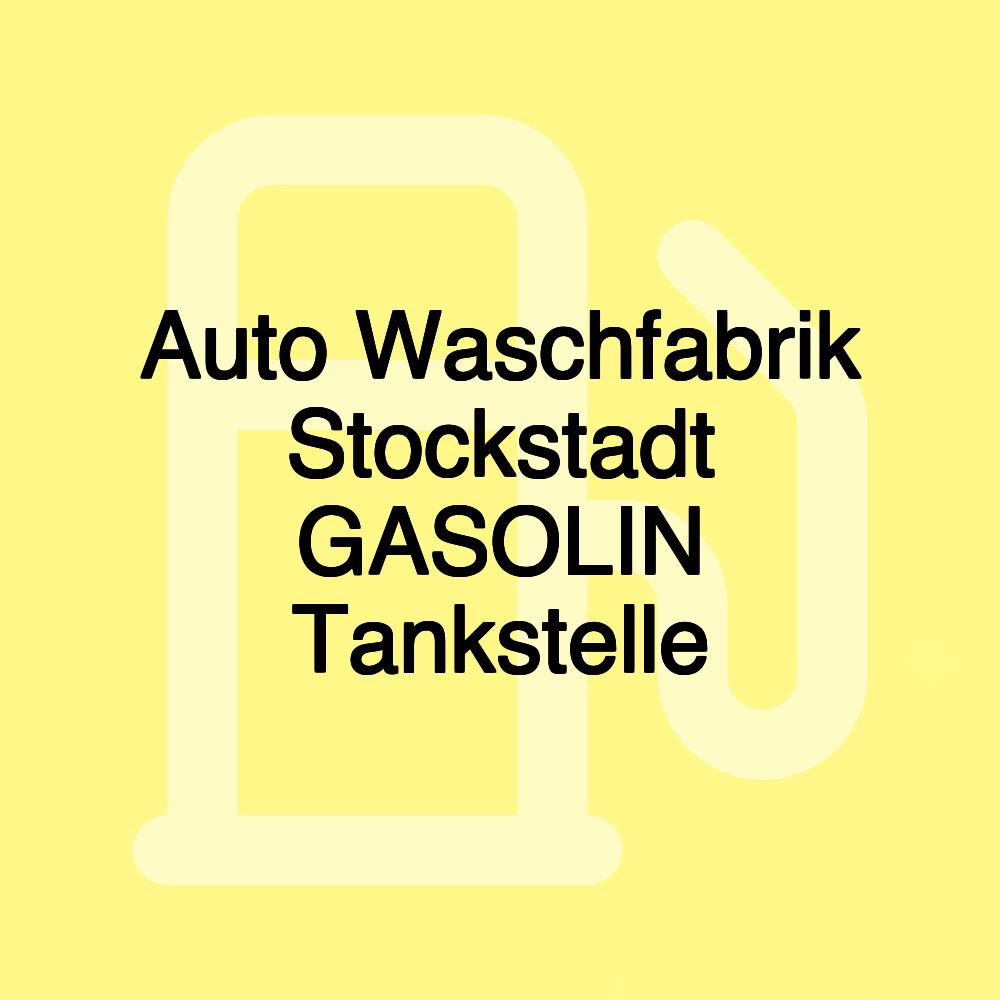 Auto Waschfabrik Stockstadt GASOLIN Tankstelle