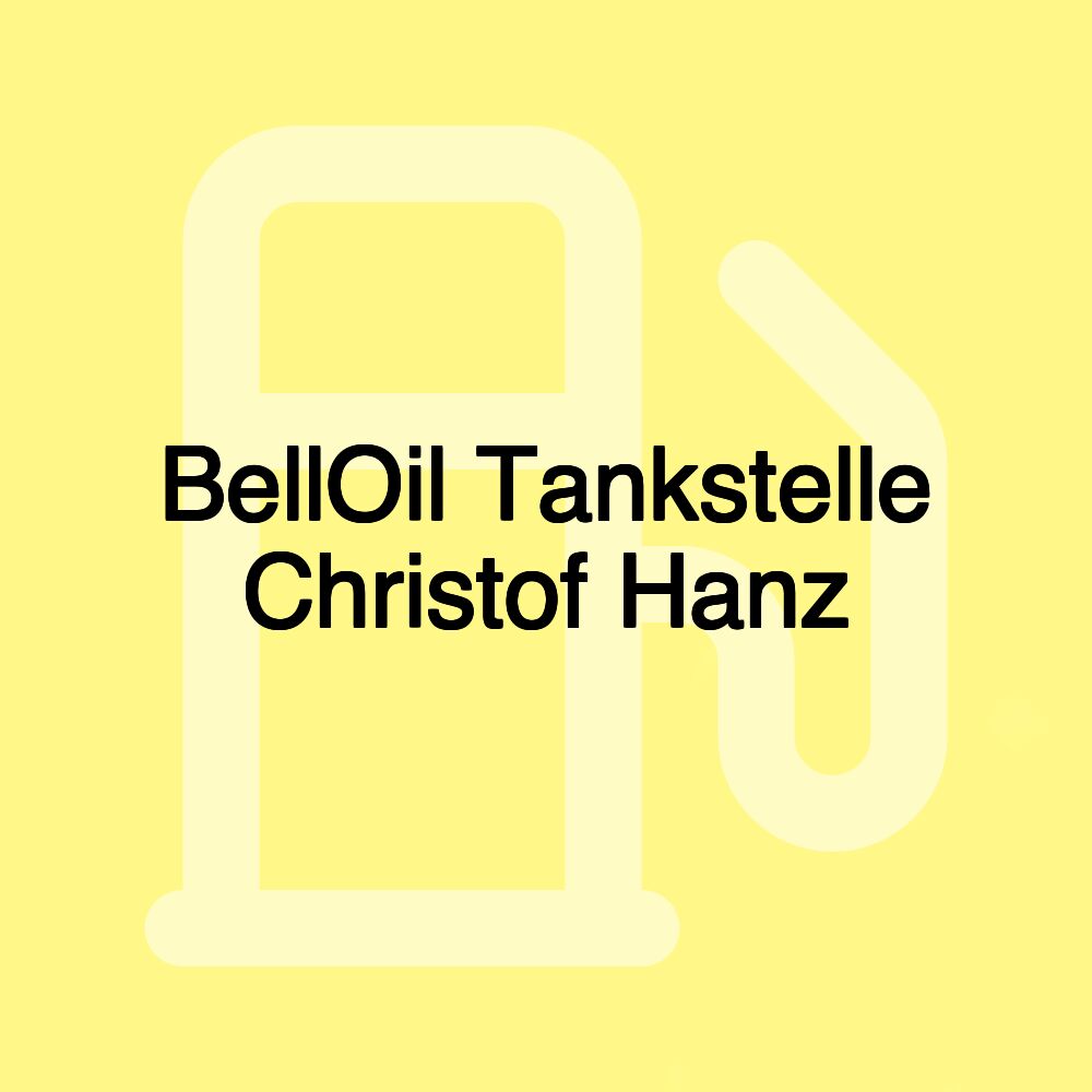 BellOil Tankstelle Christof Hanz