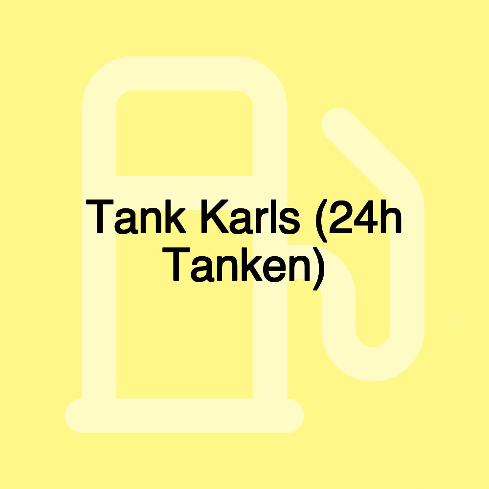 Tank Karls (24h Tanken)