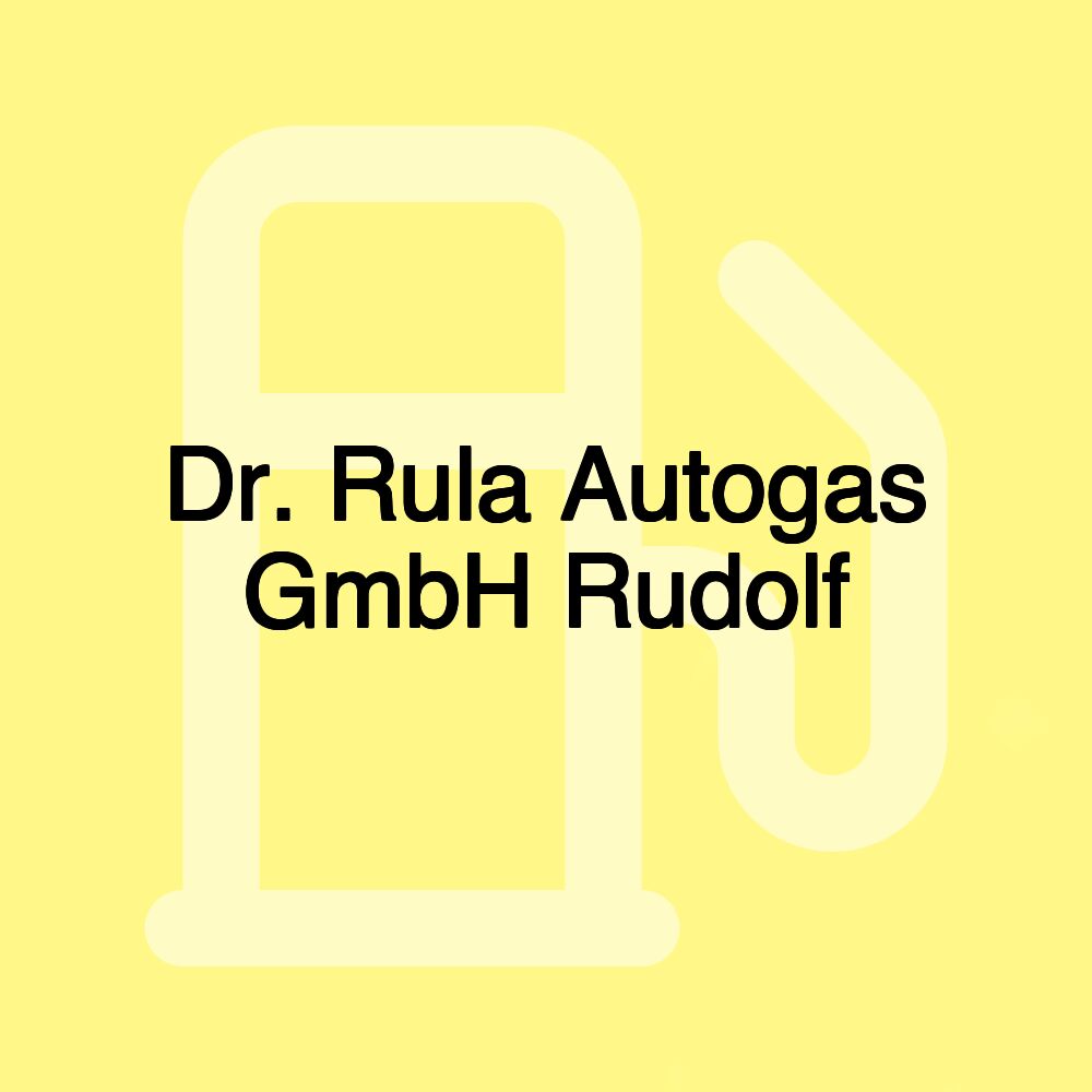 Dr. Rula Autogas GmbH Rudolf