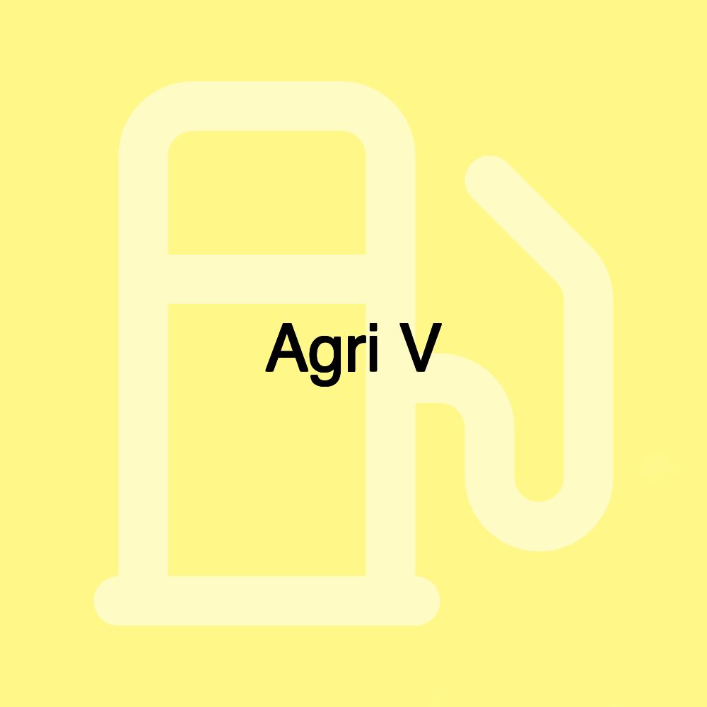 Agri V