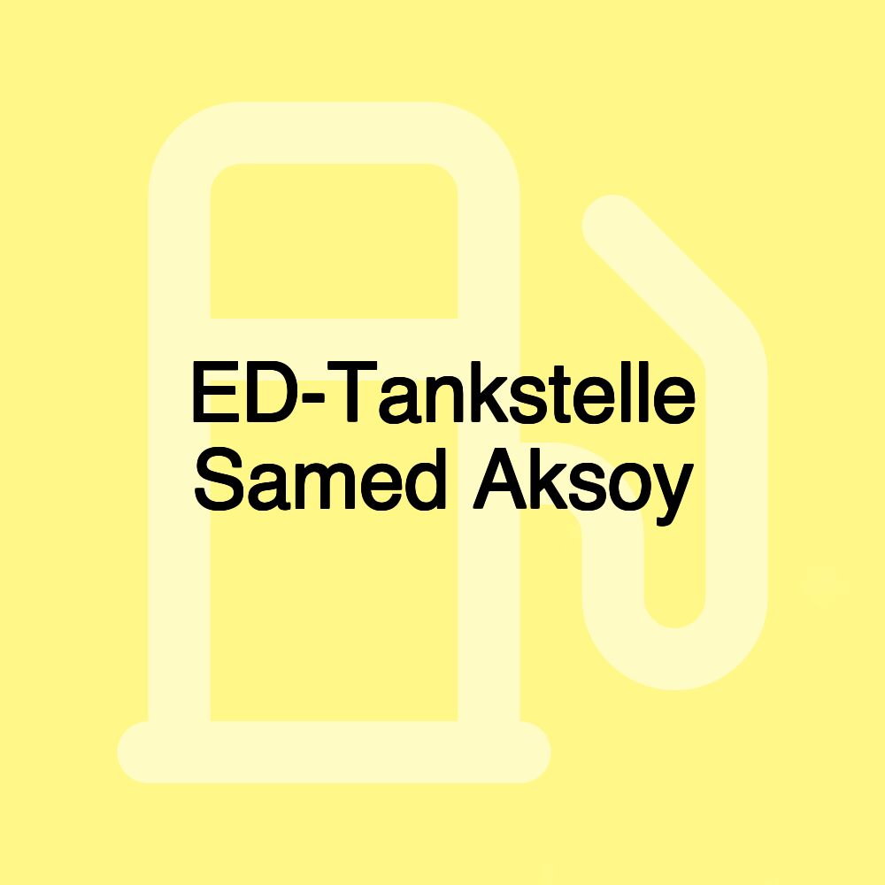 ED-Tankstelle Samed Aksoy