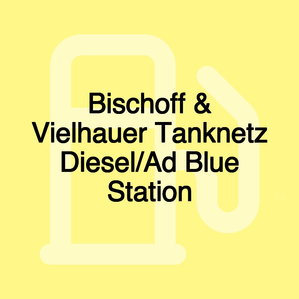 Bischoff & Vielhauer Tanknetz Diesel/Ad Blue Station