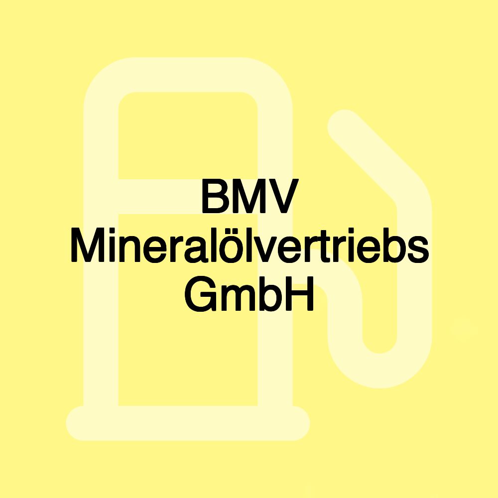 BMV Mineralölvertriebs GmbH