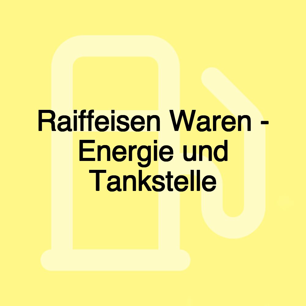 Raiffeisen Waren - Energie und Tankstelle