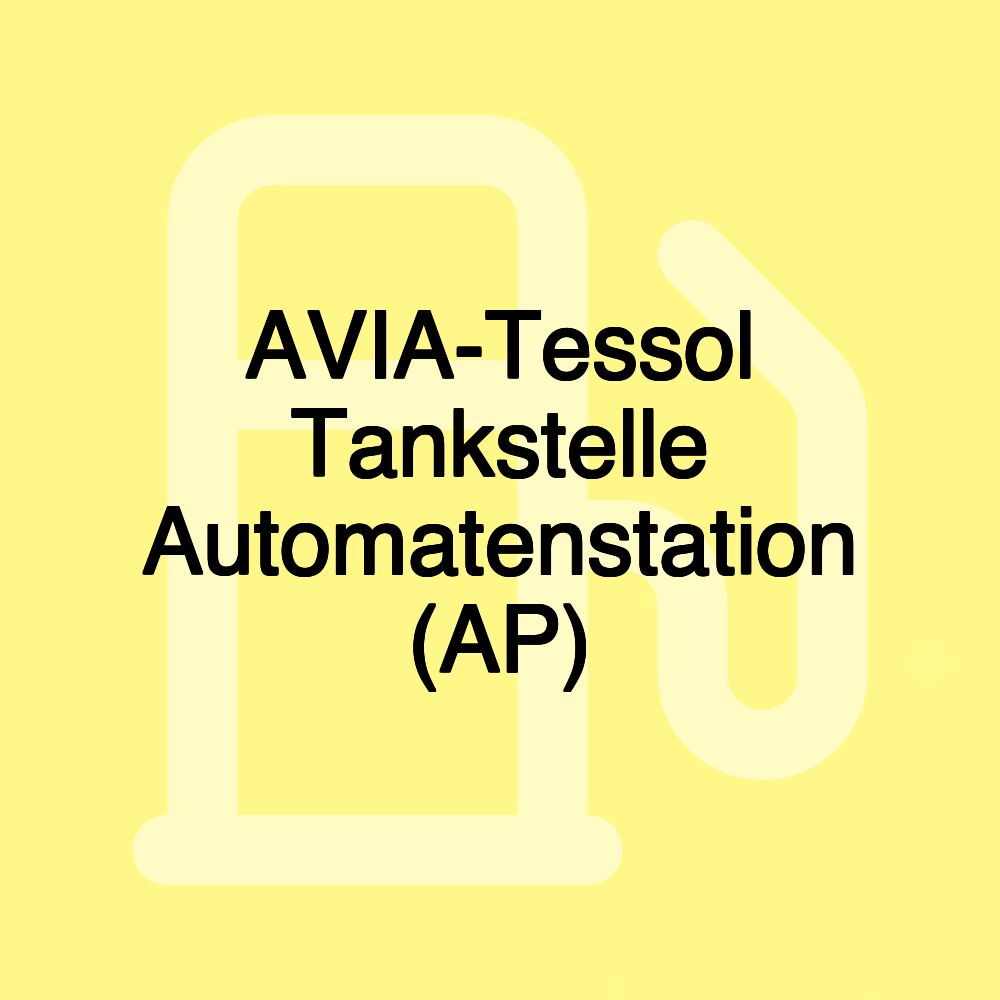 AVIA-Tessol Tankstelle Automatenstation (AP)