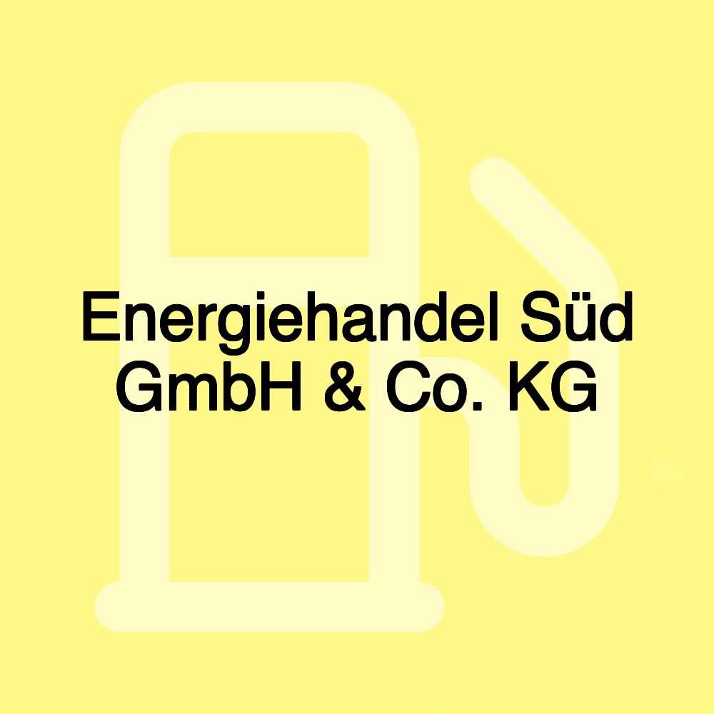 Energiehandel Süd GmbH & Co. KG