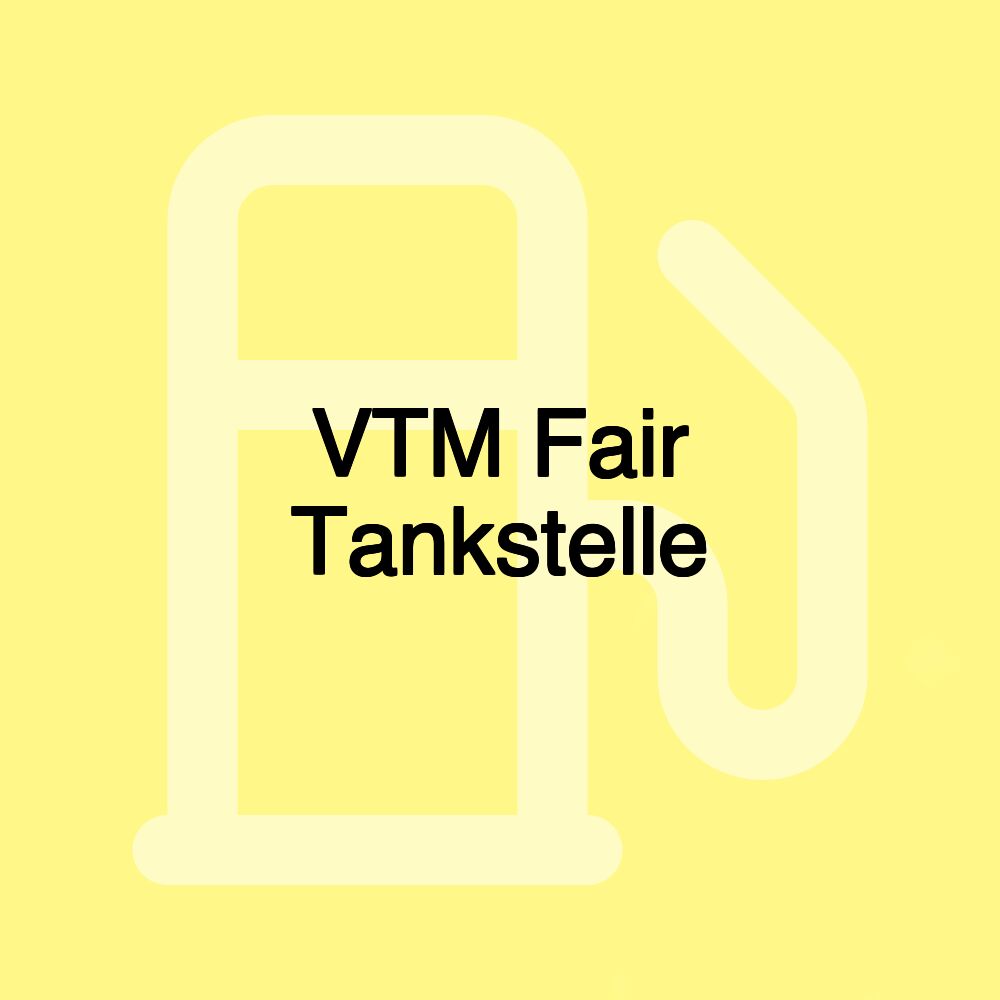 VTM Fair Tankstelle