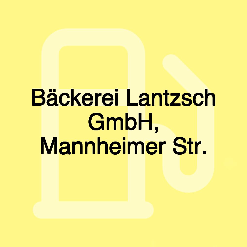 Bäckerei Lantzsch GmbH, Mannheimer Str.