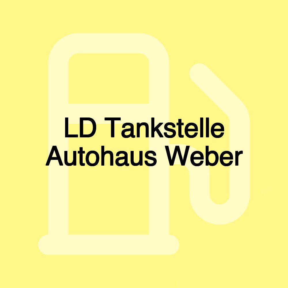 LD Tankstelle Autohaus Weber